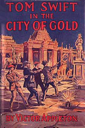 [Tom Swift Sr. 11] • Tom Swift in the City of Gold